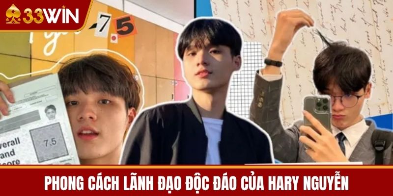 Phong cách lãnh đạo độc đáo của Hary Nguyễn
