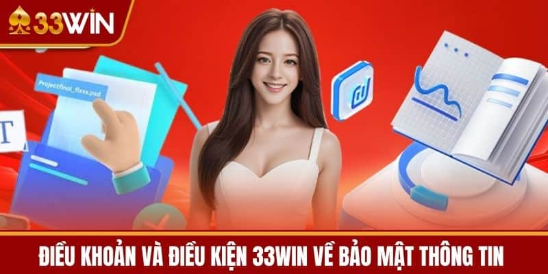 Điều Khoản Và Điều Kiện 33WIN Về Bảo Mật Thông Tin