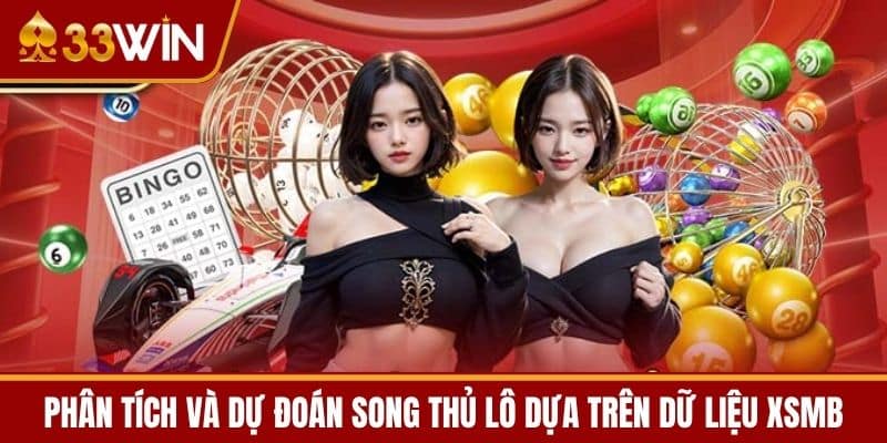 Phân Tích và Dự Đoán Song Thủ Lô Dựa Trên Dữ Liệu XSMB