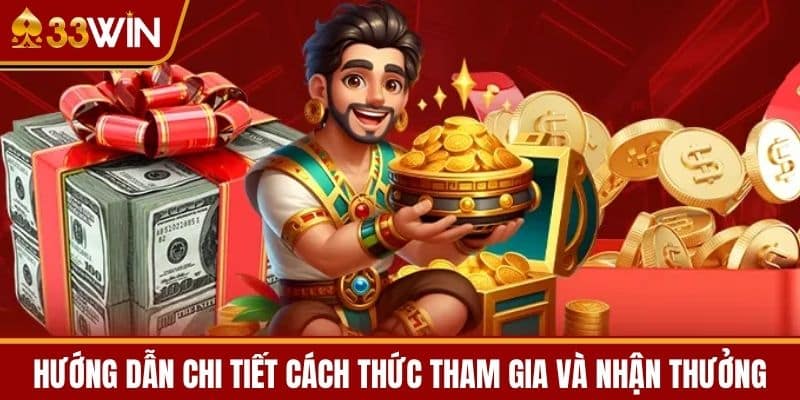 Hướng dẫn chi tiết cách thức tham gia và nhận thưởng