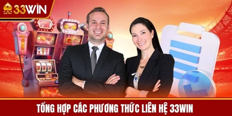 Tổng hợp các phương thức liên hệ 33WIN