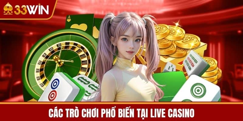 Các trò chơi phổ biến tại Live Casino