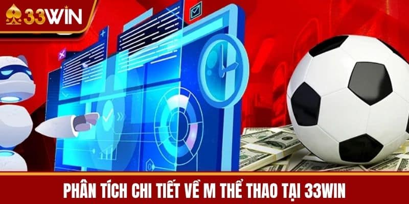 Phân Tích Chi Tiết Về M Thể Thao Tại 33WIN