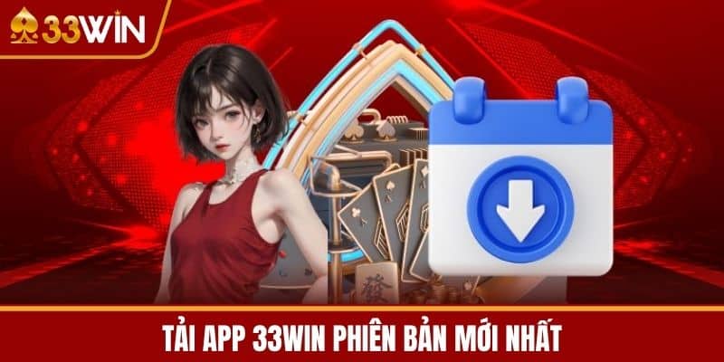 Tải app 33WIN phiên bản mới nhất