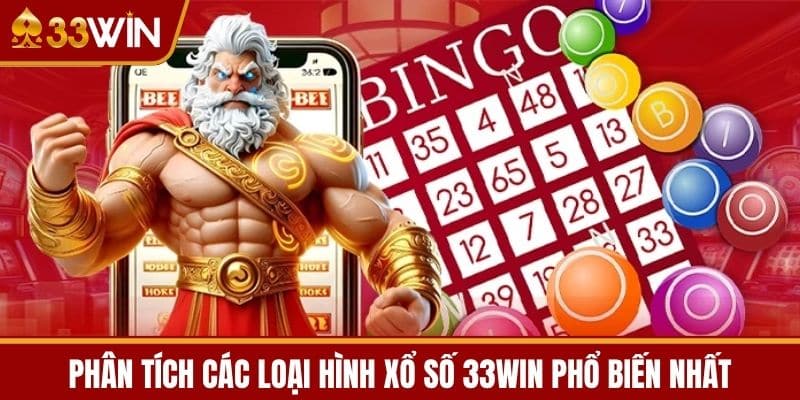 Phân tích các loại hình Xổ số 33WIN phổ biến nhất