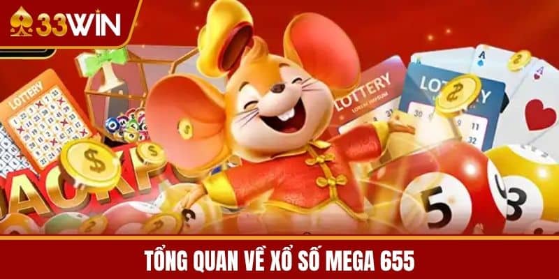 Tổng Quan Về Xổ Số Mega 655