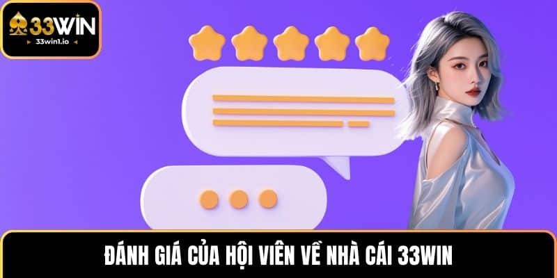 Đánh giá của hội viên về nhà cái 33WIN